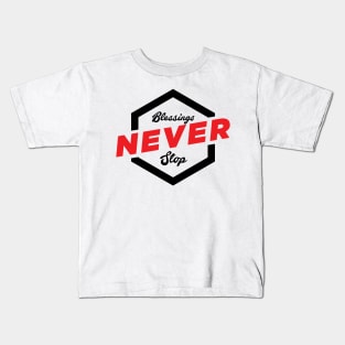 Blessings Never Stop Kids T-Shirt